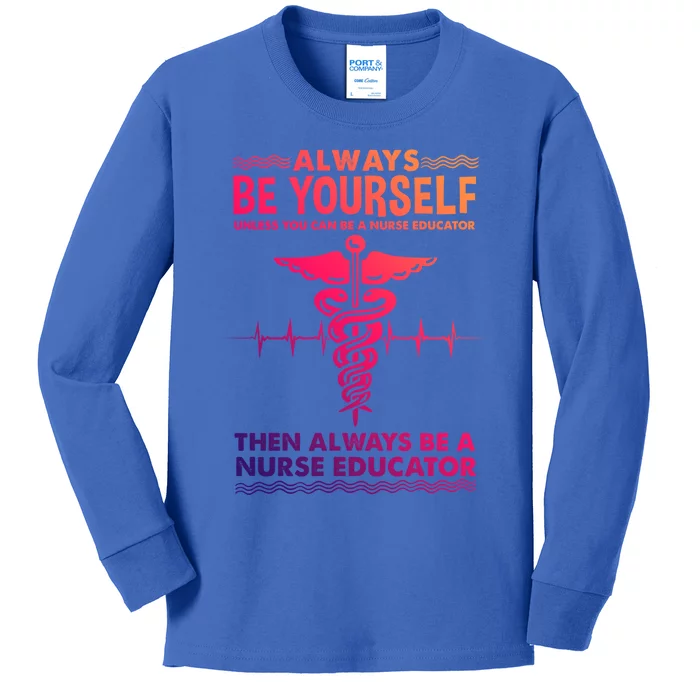 Always Be Yours For Nurse Educator Cool Gift Kids Long Sleeve Shirt