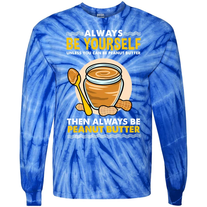 Always Be Yours For Peanut Butter Lover Gift Tie-Dye Long Sleeve Shirt