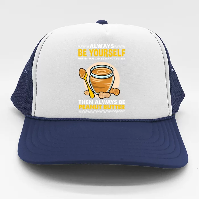 Always Be Yours For Peanut Butter Lover Gift Trucker Hat