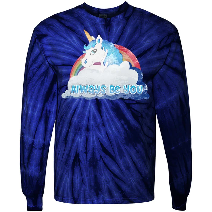 Always Be You Unicorn Rainbow Quote Tie-Dye Long Sleeve Shirt