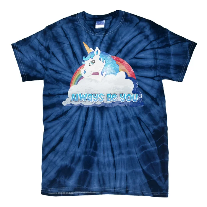 Always Be You Unicorn Rainbow Quote Tie-Dye T-Shirt