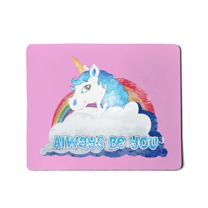 Always Be You Unicorn Rainbow Quote Mousepad