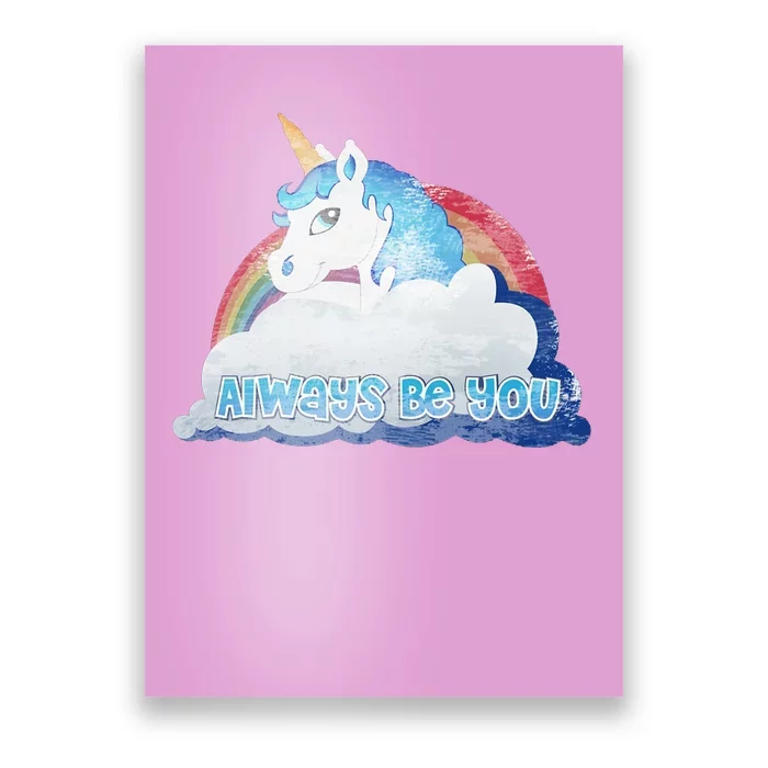 Always Be You Unicorn Rainbow Quote Poster