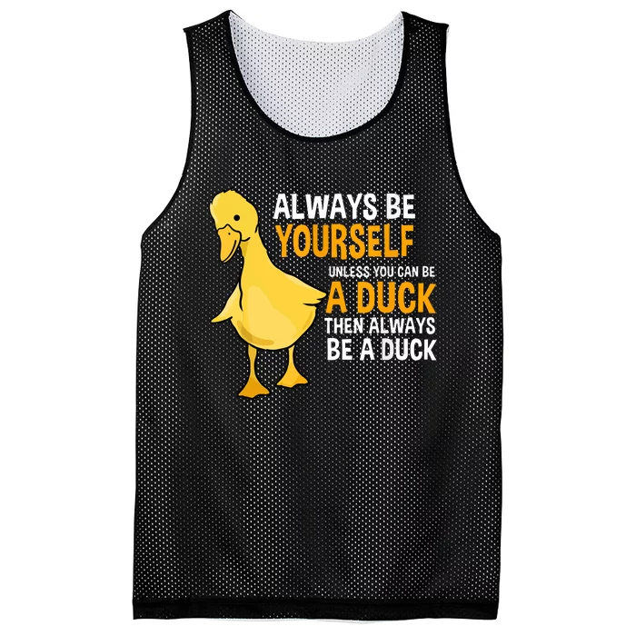 Always Be Yourself Unless You Can Be A Duck For Duck Lover Mesh Reversible Basketball Jersey Tank