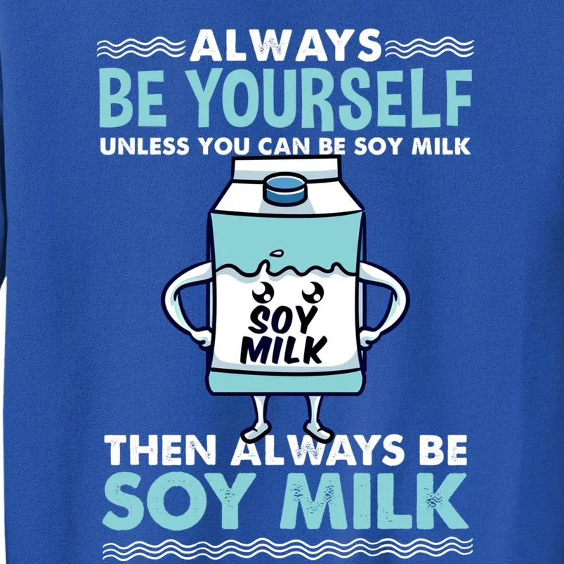 Always Be Yours For Soy Milk Lover Gift Sweatshirt