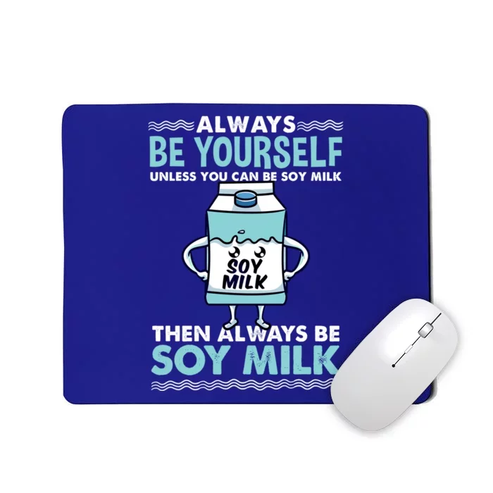 Always Be Yours For Soy Milk Lover Gift Mousepad