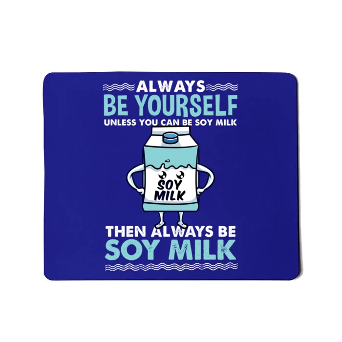 Always Be Yours For Soy Milk Lover Gift Mousepad