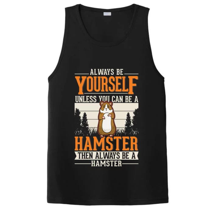 Always Be Yourself Hamster Hamster Wheel Hamster Funny Gift Performance Tank