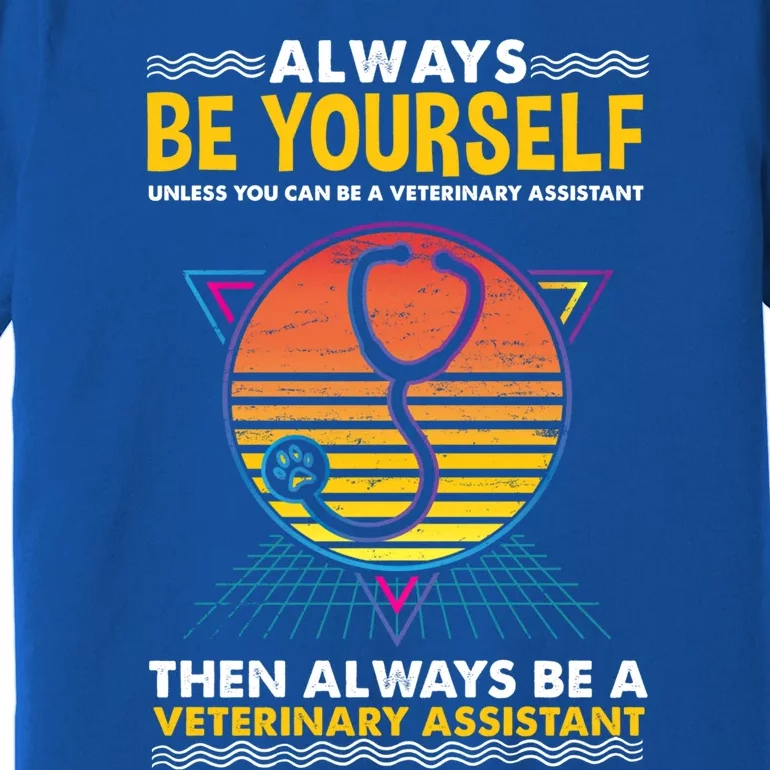 Always Be Yours For Veterinary Assistant Gift Premium T-Shirt