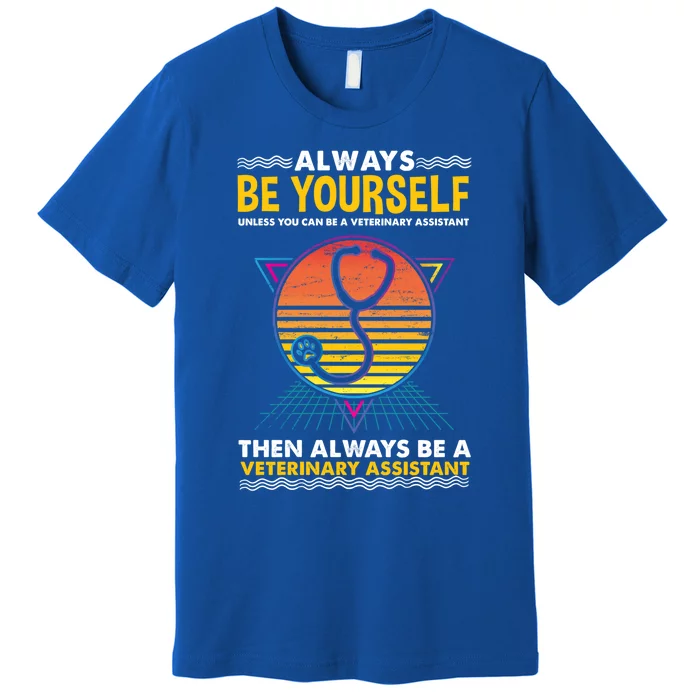 Always Be Yours For Veterinary Assistant Gift Premium T-Shirt