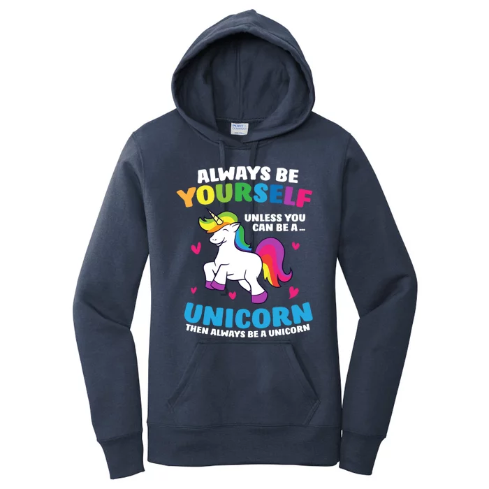 Always Be Yourself Unless You Can Be A Unicorn Women's Pullover Hoodie