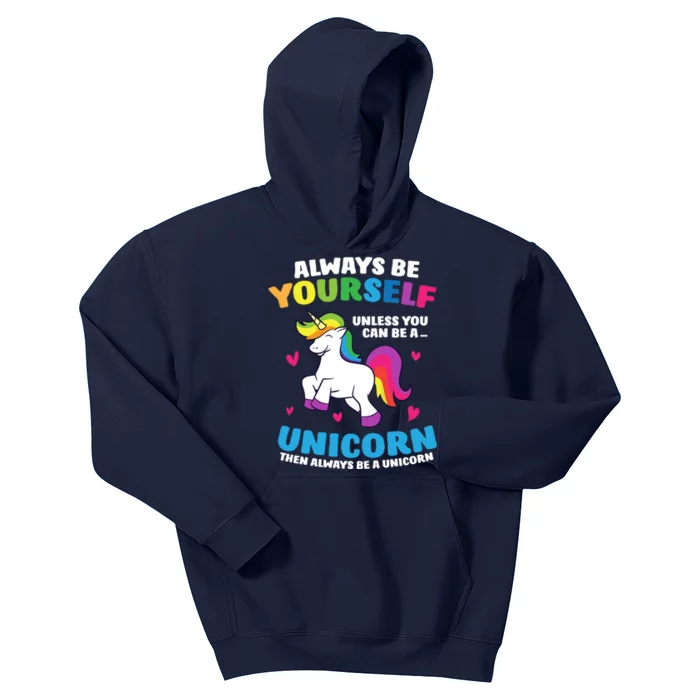 Always Be Yourself Unless You Can Be A Unicorn Kids Hoodie