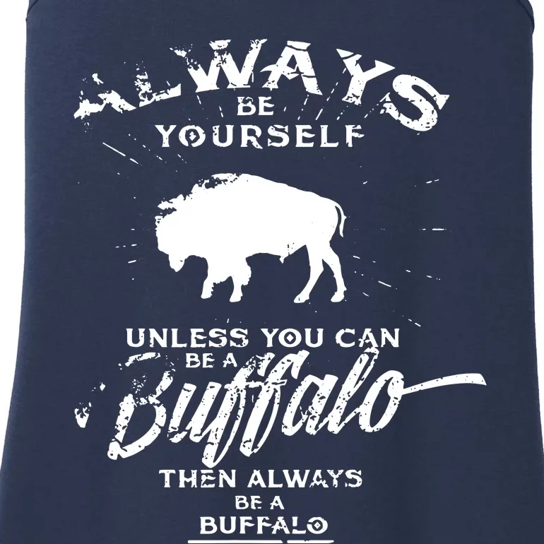 Always Be Yourself Be A Buffalo Bison Spirit Animal Ladies Essential Tank