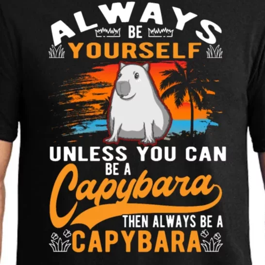 Always Be Yourself Unless You Can Be A Capybara Pajama Set