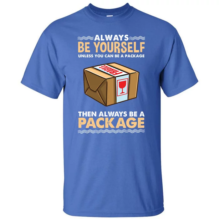 Always Be Yours Package Mail Gift Tall T-Shirt