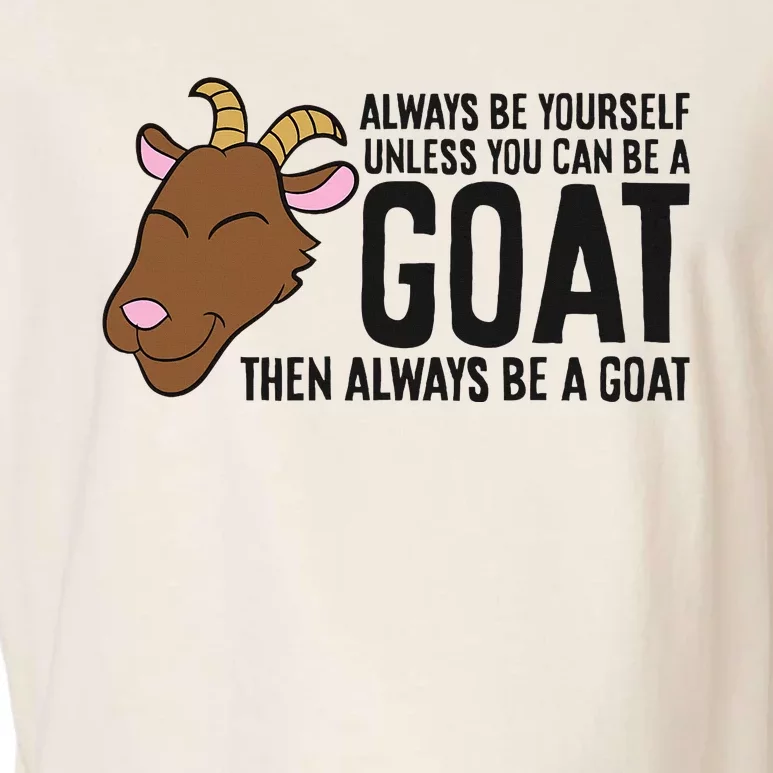 Always Be Yourself Unless You Can Be A Goat Garment-Dyed Women's Muscle Tee