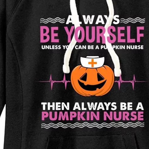 Always Be Yours Pumpkin Nurse Great Gift Women's Fleece Hoodie