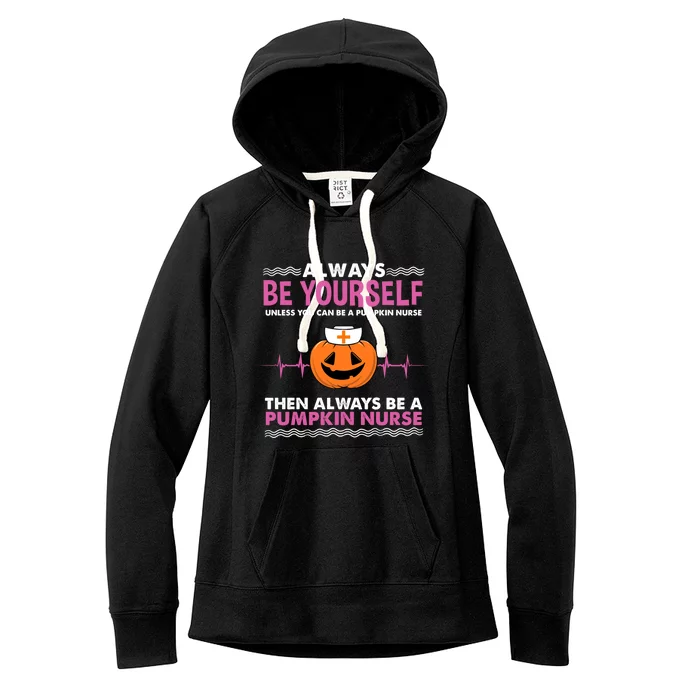 Always Be Yours Pumpkin Nurse Great Gift Women's Fleece Hoodie