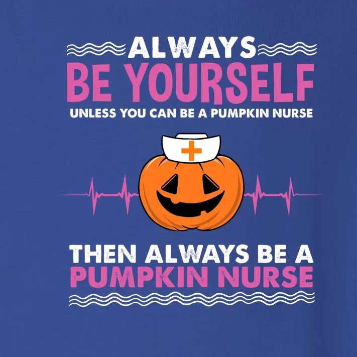 Always Be Yours Pumpkin Nurse Great Gift Toddler Long Sleeve Shirt