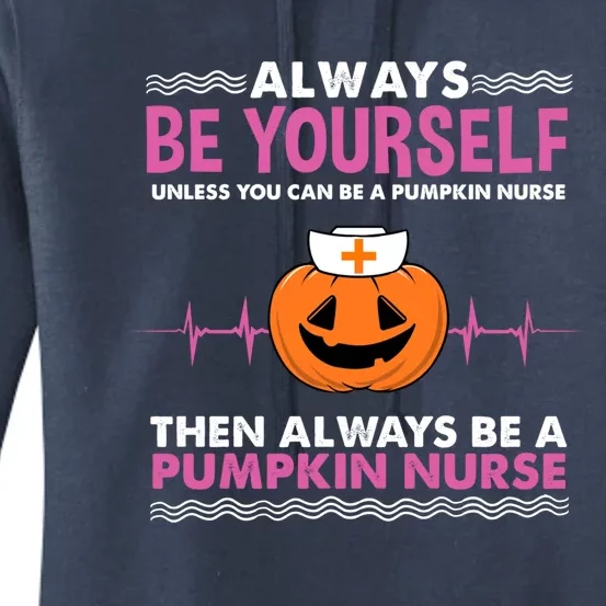 Always Be Yours Pumpkin Nurse Great Gift Women's Pullover Hoodie