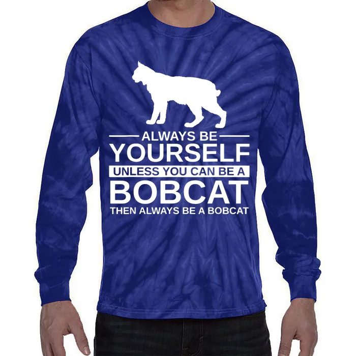 Always Be Yourself Bobcat Tie-Dye Long Sleeve Shirt