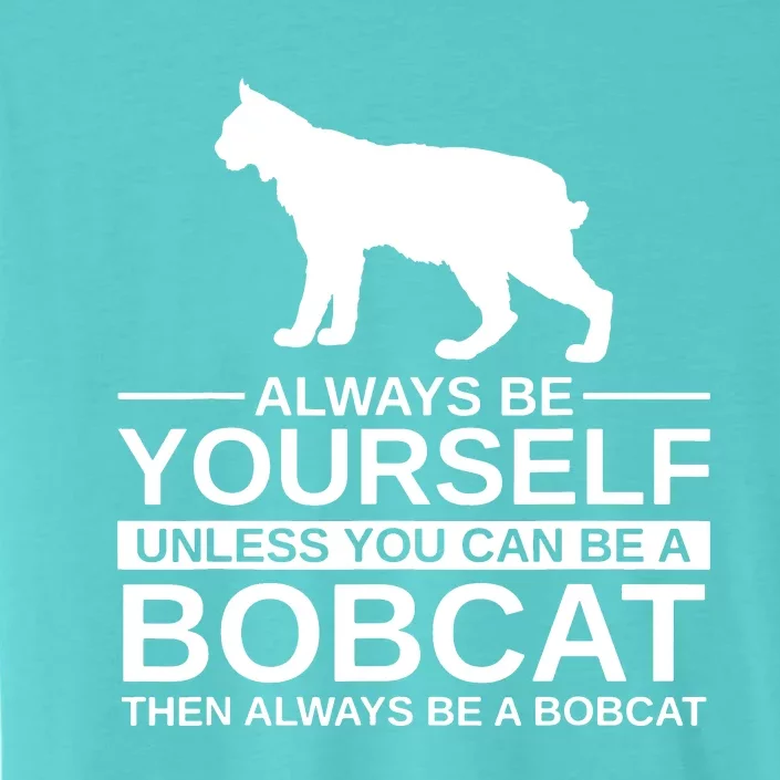 Always Be Yourself Bobcat ChromaSoft Performance T-Shirt