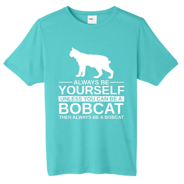 Always Be Yourself Bobcat ChromaSoft Performance T-Shirt