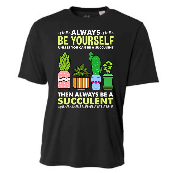 Always Be Yours Succulent Lover Gift Cooling Performance Crew T-Shirt