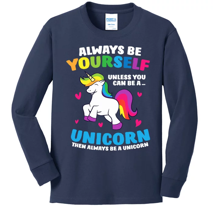 Always Be Yourself Unless You Can Be A Unicorn Kids Long Sleeve Shirt