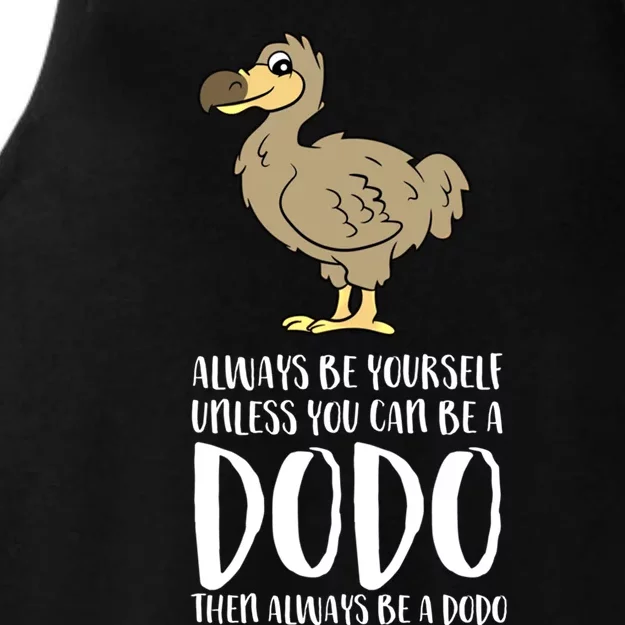 Always Be Yours Unless You Can Be A Dodo Bird Gift Ladies Tri-Blend Wicking Tank