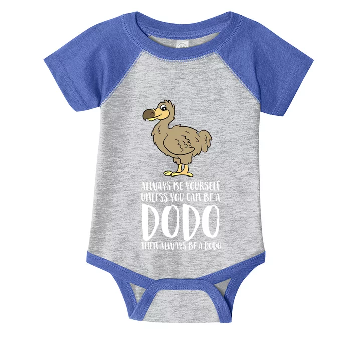 Always Be Yours Unless You Can Be A Dodo Bird Gift Infant Baby Jersey Bodysuit