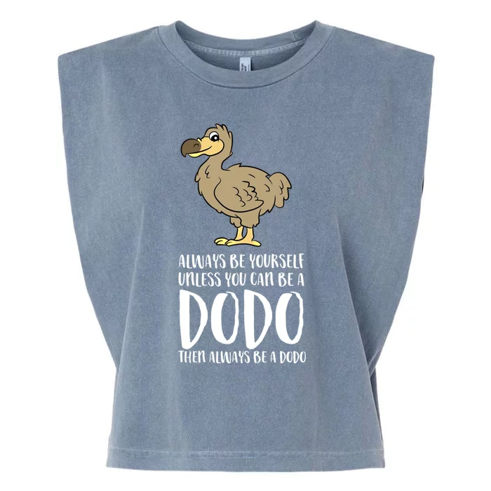 Always Be Yours Unless You Can Be A Dodo Bird Gift Garment-Dyed Women's Muscle Tee