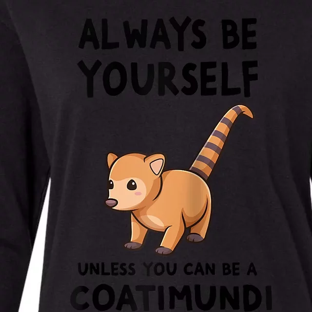 Always Be Yourself Unless You Can Be A Coatimundi Raglan Baseball Womens Cotton Relaxed Long Sleeve T-Shirt