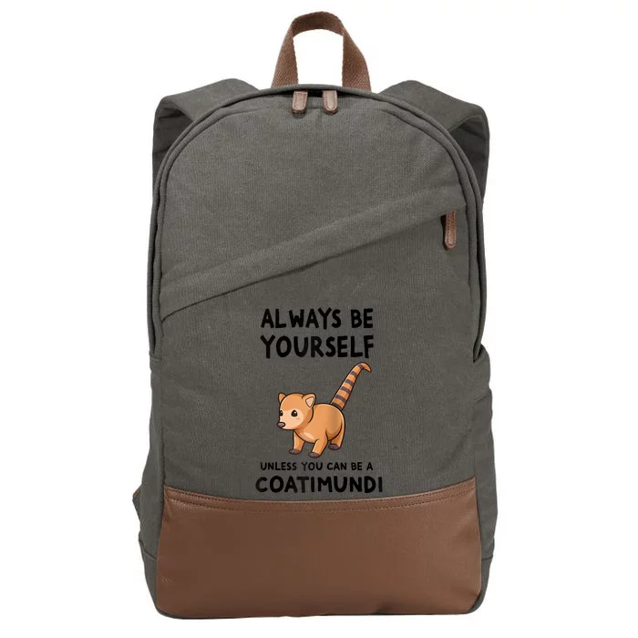 Always Be Yourself Unless You Can Be A Coatimundi Raglan Baseball Cotton Canvas Backpack