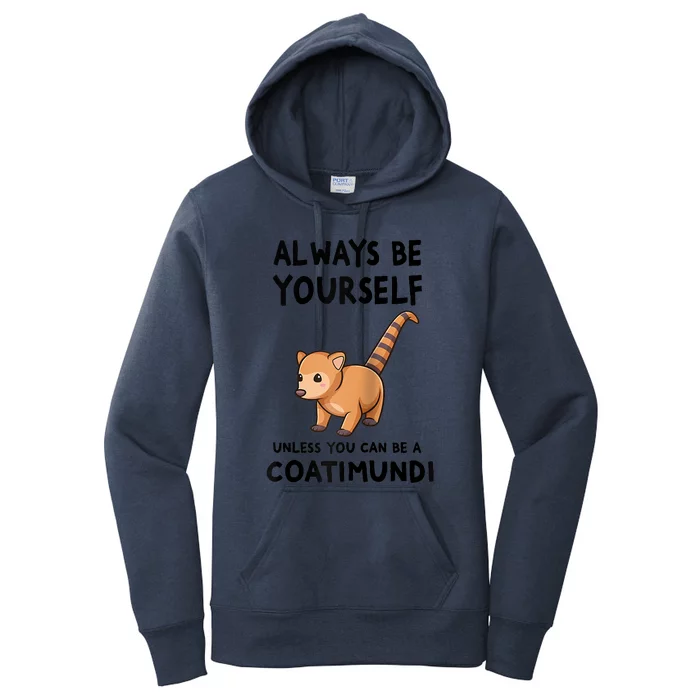 Always Be Yourself Unless You Can Be A Coatimundi Raglan Baseball Women's Pullover Hoodie