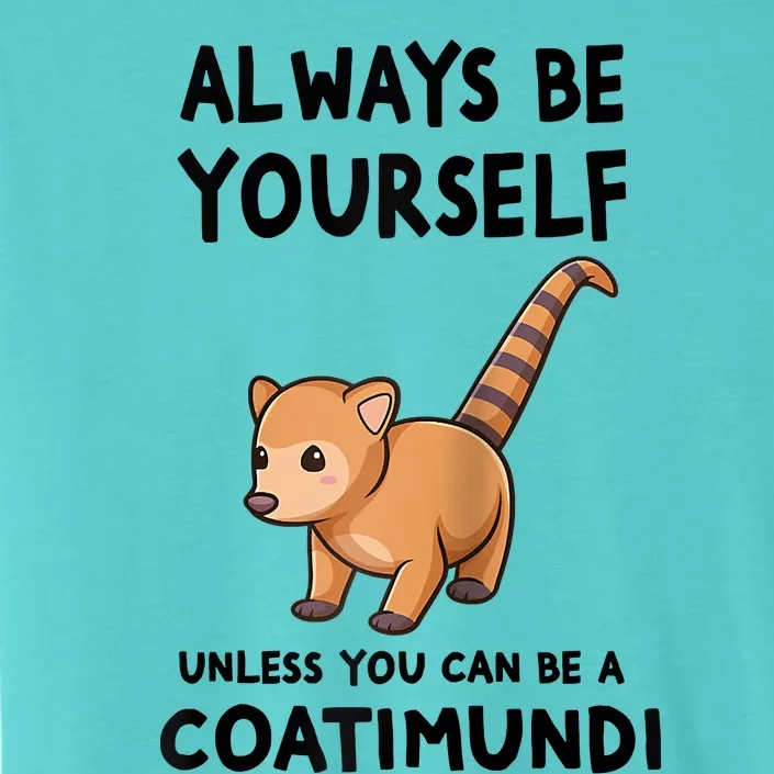 Always Be Yourself Unless You Can Be A Coatimundi Raglan Baseball ChromaSoft Performance T-Shirt