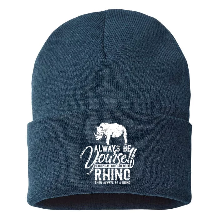 Always Be Yourself Unless You Can Be A Rhino Sustainable Knit Beanie