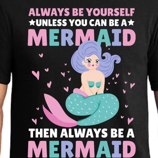 Always Be Yours Unless You Can Be A Mermaid Great Gift Pajama Set