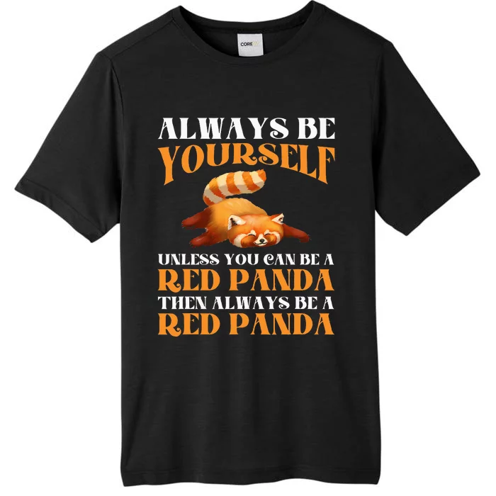 Always Be Yourself Always Be Panda Red Panda Red Lover ChromaSoft Performance T-Shirt