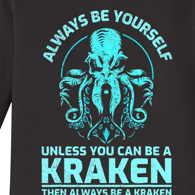 Always Be Yourself Unless You Can Be A Kraken Funny Octopus Baby Long Sleeve Bodysuit