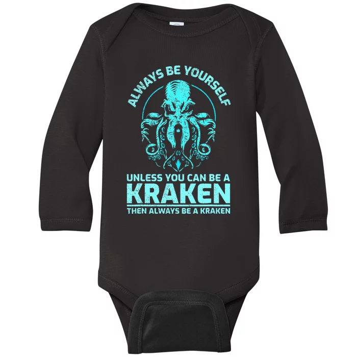 Always Be Yourself Unless You Can Be A Kraken Funny Octopus Baby Long Sleeve Bodysuit