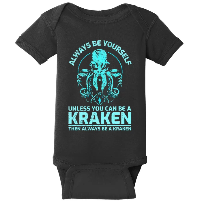 Always Be Yourself Unless You Can Be A Kraken Funny Octopus Baby Bodysuit