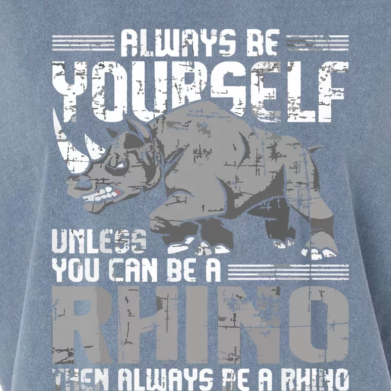 Always Be Yourself Unless You Can Be A Rhino Garment-Dyed Women's Muscle Tee