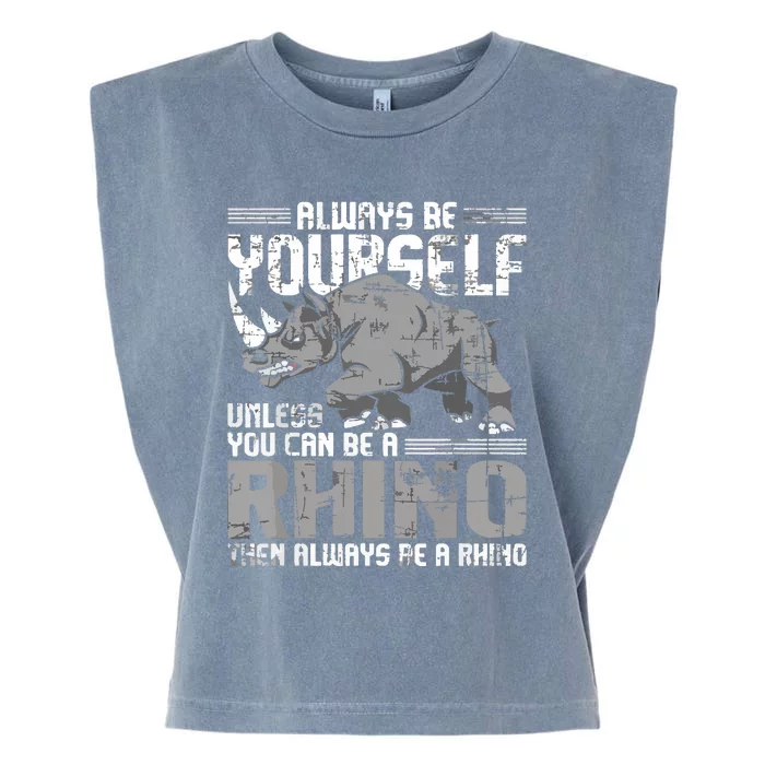 Always Be Yourself Unless You Can Be A Rhino Garment-Dyed Women's Muscle Tee