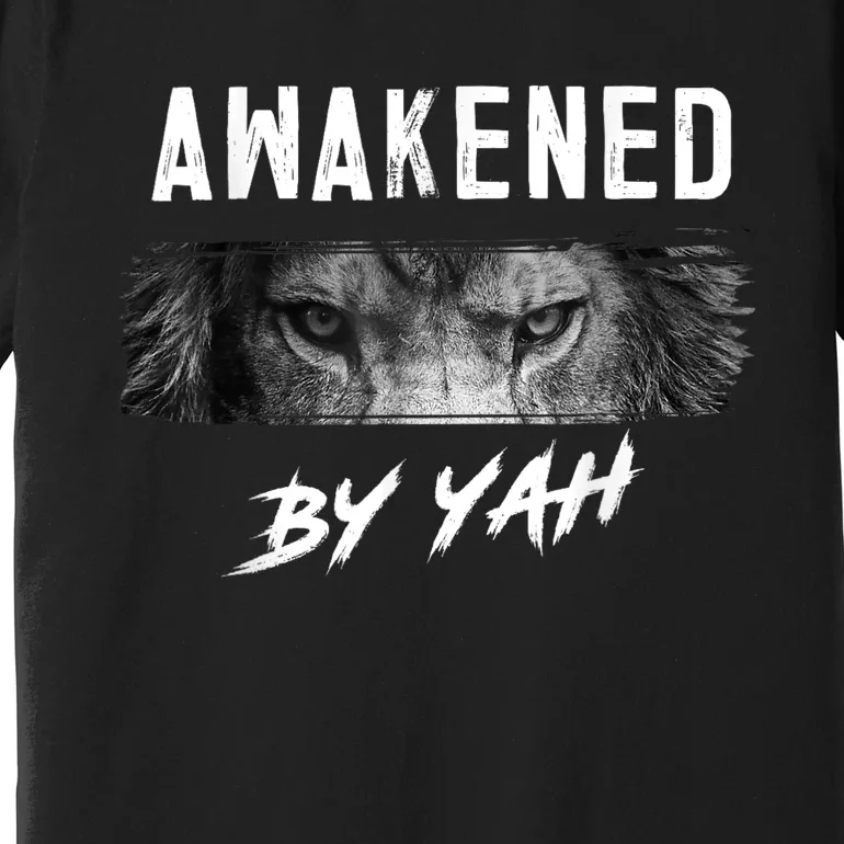 Awakened By Yah Hebrew Israelite Lion Of Judah Jewish Premium T-Shirt