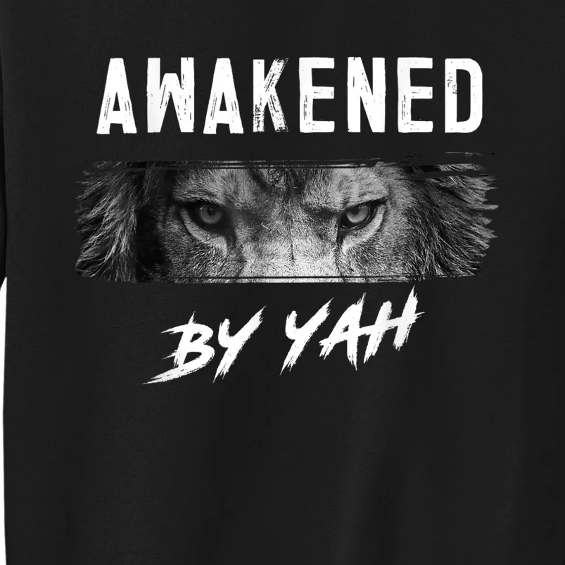 Awakened By Yah Hebrew Israelite Lion Of Judah Jewish Tall Sweatshirt