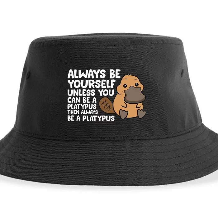 Always Be Yourself Unless You Can Be A Platypus Sustainable Bucket Hat