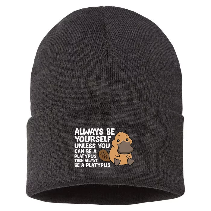 Always Be Yourself Unless You Can Be A Platypus Sustainable Knit Beanie