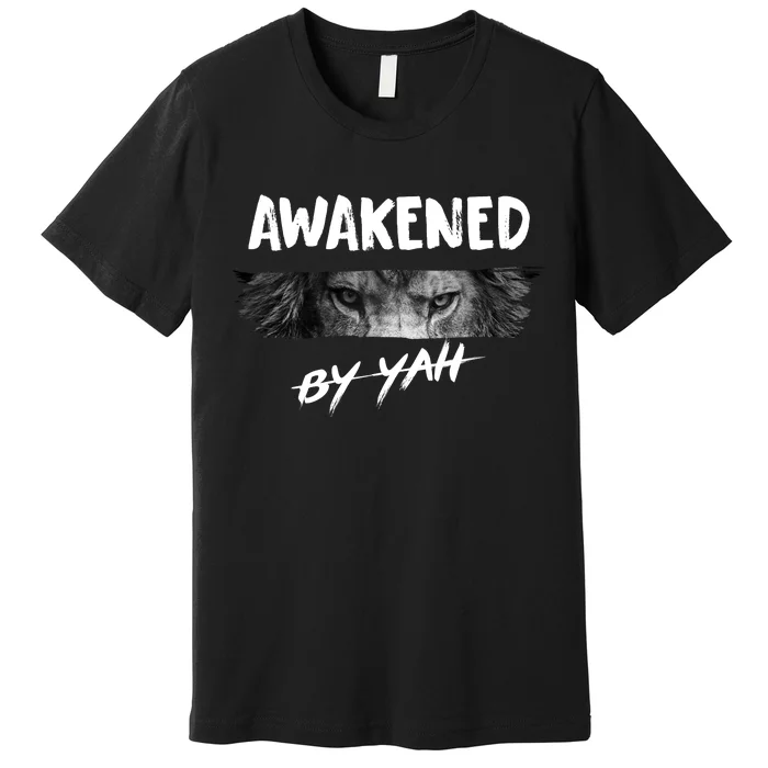 Awakened By Yah Premium T-Shirt