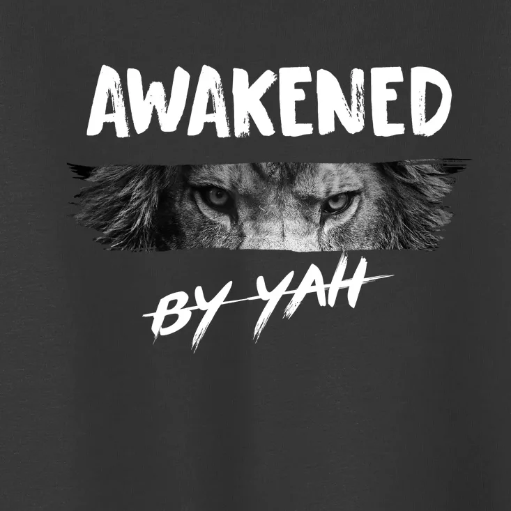 Awakened By Yah Toddler T-Shirt